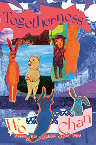 Cover of Wo Chan's book, Togetherness, with creatures of various colors and sizes, enjoying each other's company. Additional collage paintings in blue, purple, and pink are in the background.