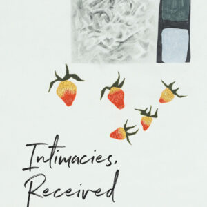Image of the book Intimacies Received with strawberries on the cover.
